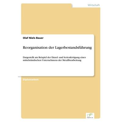 Reorganisation der Lagerbestandsführung, Taschenbuch von Olaf Niels Bauer, GRIN, 978-3-8386-3338-1