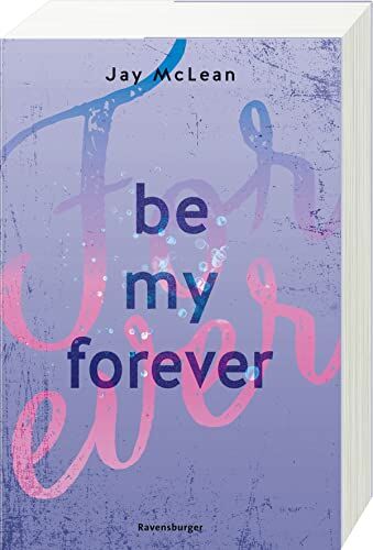 Jay Mclean - Be My Forever - First & Forever 2 (Intensive, tief berührende New Adult Romance) - Preis vom 11.10.2026 15:43:13 h