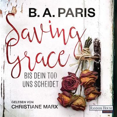 Saving Grace - Bis dein Tod uns scheidet - B.A. Paris, Audio, 9783837136173