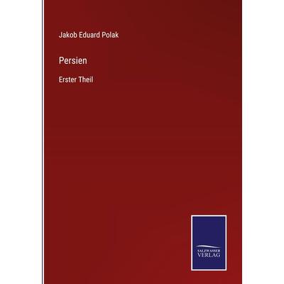 Persien, Gebundene Ausgabe von Jakob Eduard Polak, Outlook, 978-3-375-09471-3