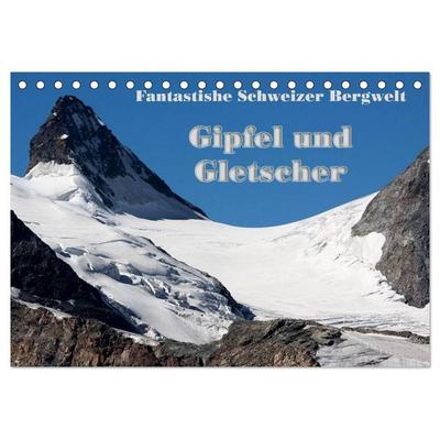 Fantastische Schweizer Bergwelt - Gipfel und Gletscher (Tischkalender 2027 DIN A5 quer), CALVENDO Monatskalender