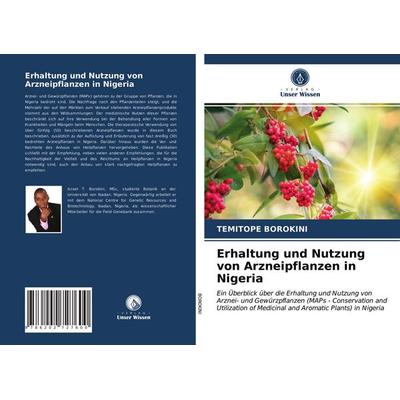 Erhaltung und Nutzung von Arzneipflanzen in Nigeria, Taschenbuch von Temitope Borokini, BoD - Books on Demand, 978-620-2-72760-0