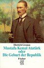 Dietrich Gronau - Mustafa Kemal Atatürk oder Die Geburt der Republik - Preis vom 09.10.2026 07:28:09 h