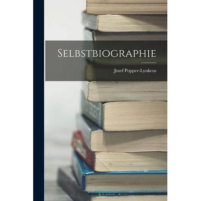 Selbstbiographie, Taschenbuch von Josef Popper-Lynkeus, Tradd Street Press, 978-1-01-758366-3