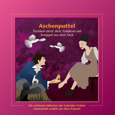 Aschenputtel / Tischlein deck' dich, Goldesel und Knüppel aus dem Sack - Jacob Ludwig Karl Grimm,Wilhelm Carl Grimm, Audio, 4099995437751