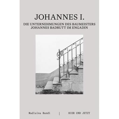 Johannes I., Gebundene Ausgabe von Madlaina Bundi, Hier und Jetzt, 978-3-03919-641-8