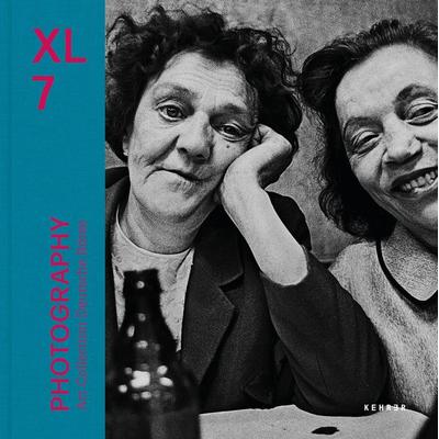 XL Photography 7, Taschenbuch von Anne-Marie Beckmann,Volker Hille,Alex König, Kehrer Verlag, 978-3-96900-147-9