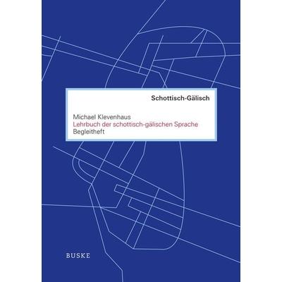 Lehrbuch der schottisch-gälischen Sprache. Begleitheft, Taschenbuch von Michael Klevenhaus, Buske, H, 978-3-96769-043-9
