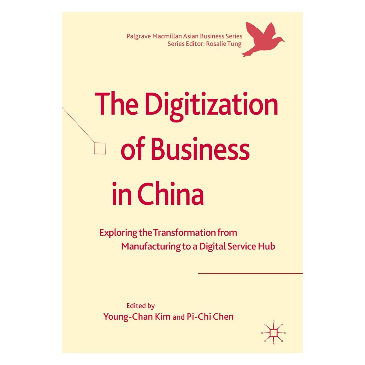 Springer The Digitization of Business in China (Englisch, Hardcover, Pi-Chi Chen, Young-Chan Kim) (9783319790473)