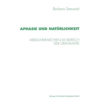 Aphasie und Natürlichkeit, Taschenbuch von Barbara Seewald, VS Verlag für Sozialwissenschaften, 978-3-531-13269-3