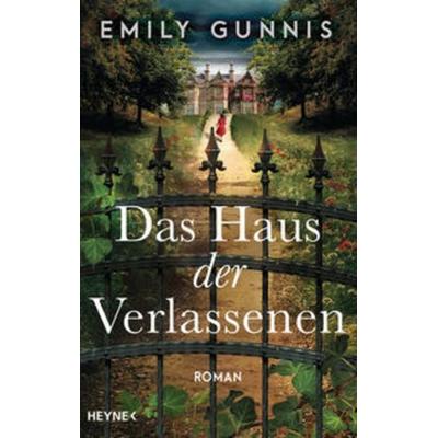 Das Haus der Verlassenen, Gebundene Ausgabe von Emily Gunnis, Heyne