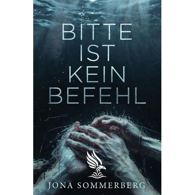Bitte ist kein Befehl, Taschenbuch von Jona Sommerberg, Epubli, 978-3-565-46870-6
