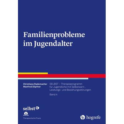 Familienprobleme im Jugendalter, Taschenbuch von Manfred Döpfner,Christiane Rademacher, Hogrefe Verlag, 978-3-8017-2507-5