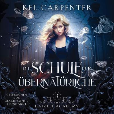 Die Schule für Übernatürliche 3 - Magische Akademie Hörbuch - Kel Carpenter, Audio, 9786192690298