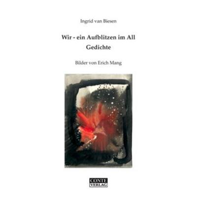Wir - ein Aufblitzen im All, Taschenbuch von Ingrid van Biesen, Conte-Verlag, 978-3-9808118-5-9