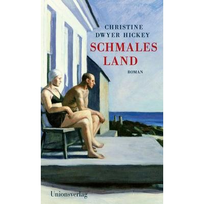 Schmales Land, Gebundene Ausgabe von Christine Dwyer Hickey, Unionsverlag