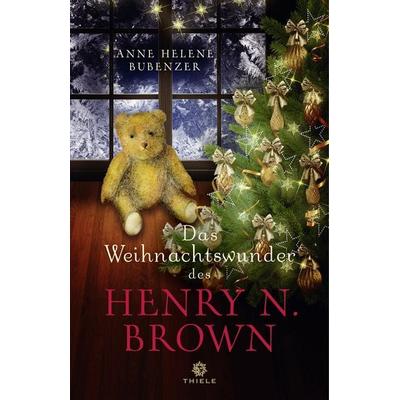 Das Weihnachtswunder des Henry N. Brown, Taschenbuch von Anne Helene Bubenzer, Thiele Verlag, 978-3-85179-447-2