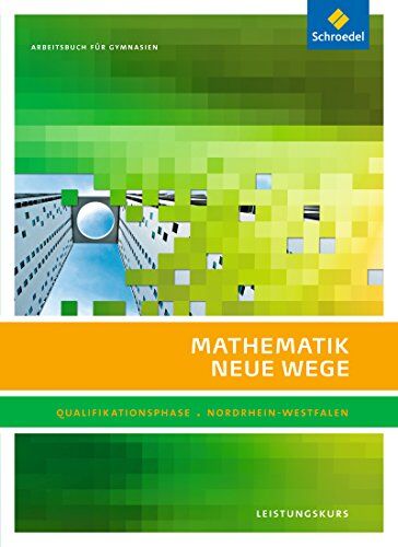 Henning Körner - Mathematik Neue Wege SII - Ausgabe 2014 für Nordrhein-Westfalen: Qualifikationsphase Leistungskurs: Arbeitsbuch - Preis vom 10.10.2026 11:48:34 h