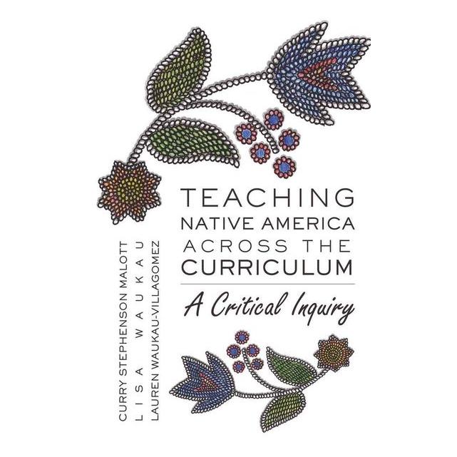 Peter Lang Malott:Teaching Native America Across t (Englisch, Hardcover, Curry Stephenson Malott) (67747663)