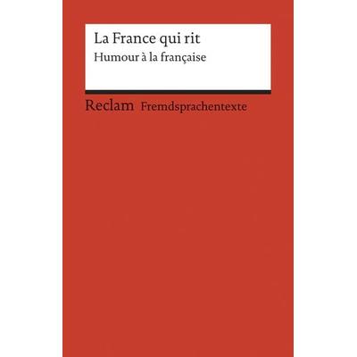 La France qui rit, Taschenbuch von Ernst Kemmner, Reclam, Philipp, 978-3-15-009021-3