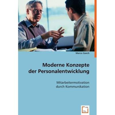 Gasch, M: Moderne Konzepte der Personalentwicklung, Taschenbuch von Marco Gasch, VDM, 978-3-639-04563-5