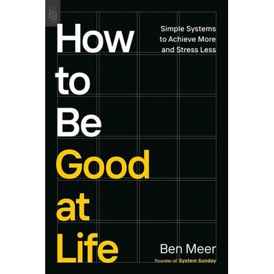 How to Be Good at Life, Taschenbuch von Ben Meer, Penguin LLC US