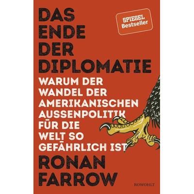 Das Ende der Diplomatie, Gebundene Ausgabe von Ronan Farrow, Rowohlt