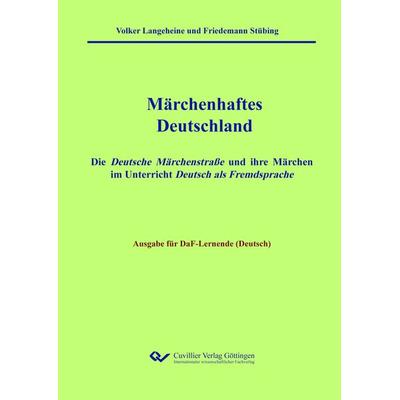Märchenhaftes Deutschland - Ausgabe DaF-Lernende (Deutsch), Taschenbuch von Volker Langeheine,Friedemann Stübing, Cuvillier Verlag, 978-3-7369-7984-0