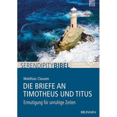 Die Briefe an Timotheus und Titus, Geheftet von Matthias Clausen, Brunnen Verlag GmbH, 978-3-7655-0835-6