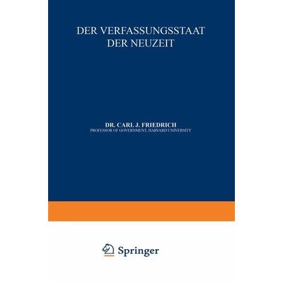 Der Verfassungsstaat der Neuzeit, Taschenbuch von C.J. Friedrich, Springer Berlin, 978-3-642-94601-1