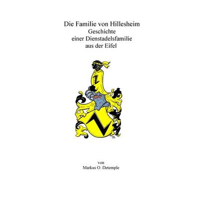 Die Familie on Hillesheim, Gebundene Ausgabe von Markus O. Detemple, BoD – Books on Demand, 978-3-7412-7686-6