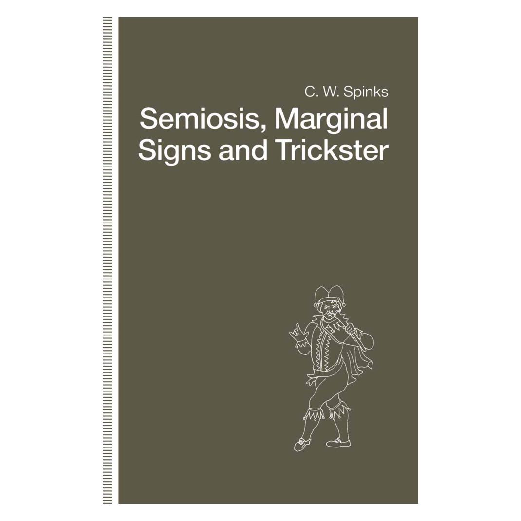 Springer Semiosis, Marginal Signs and Trickster (Englisch, C.W. Spinks) (55815930)