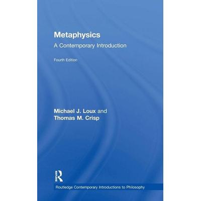 Metaphysics, Gebundene Ausgabe von Michael J. Loux, Taylor & Francis, 978-1-138-63933-1