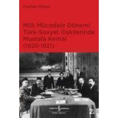 Milli Mücadele Dönemi Türk-Sovyet Iliskilerinde Mustafa Kemal 1920-1921, Taschenbuch von Osman Okyar, Türkiye Is Bankasi Kültür Yayinlari,