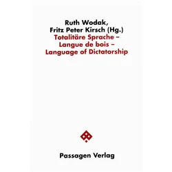 Totalitäre Sprache /Langue de bois /Language of Dictatorship, Fachbücher von Ruth Wodak, Fritz Peter Kirsch