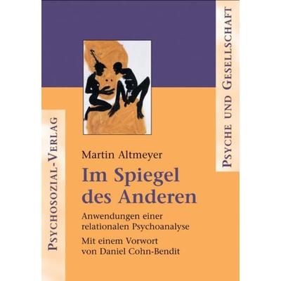 Im Spiegel des Anderen, Taschenbuch von Martin Altmeyer, Psychosozial, 978-3-89806-271-8