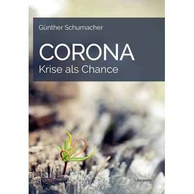 Corona – Krise als Chance, Taschenbuch von Günther Schumacher, Utzverlag GmbH, 978-3-8316-2265-8