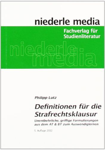 Philipp Lutz - Defintionen für die Strafrechtsklausur: Unentbehrliche, griffige Formulierungen aus dem AT und BT zum Auswendiglernen - Preis vom 09.10.2026 07:28:09 h