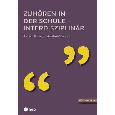Zuhören in der Schule -- interdisziplinär, Taschenbuch von , Hep verlag, 978-3-0355-2724-7