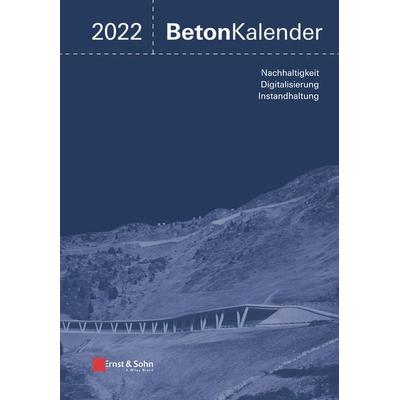 Beton-Kalender. Taschenbuch für Beton-, Stahlbeton und Spannbeton... / Beton-Kalender 2022, Gebundene Ausgabe von , Ernst & Sohn, 978-3-433-03344-9