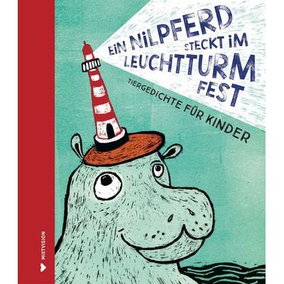Ein Nilpferd steckt im Leuchtturm fest, Gebundene Ausgabe von Tanja Dückers,Michael Augustin,Heinz Janisch,Mathias Jeschke,Arne Rautenberg,