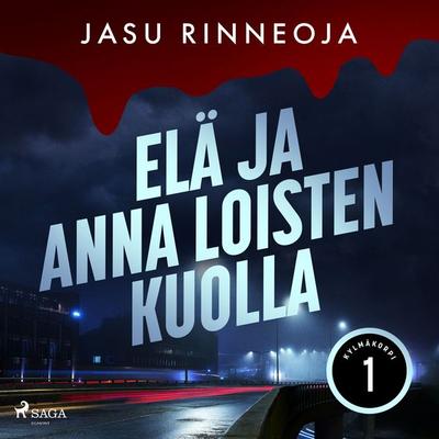 Elä ja anna loisten kuolla - Jasu Rinneoja, Audio, 9788727315775