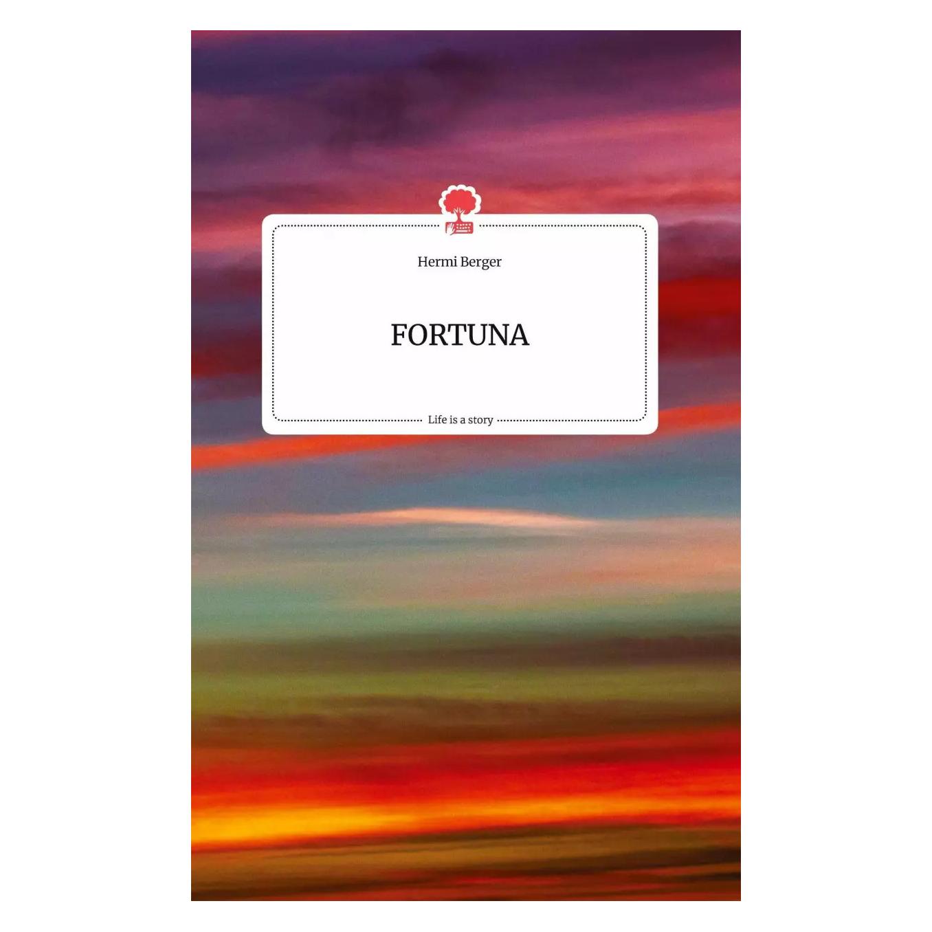 Story.one FORTUNA. Life is a Story - (Deutsch, Hardcover, Hermi Berger) (9783990876749)