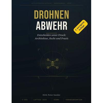 Drohnenabwehr, Taschenbuch von Dirk-Peter Sander, BoD – Books on Demand, 978-3-696-36385-7