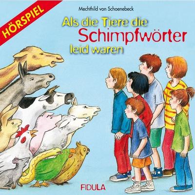 Als die Tiere die Schimpfwörter leid waren - Mechthild Schoenebeck, Audio, 9783872267603