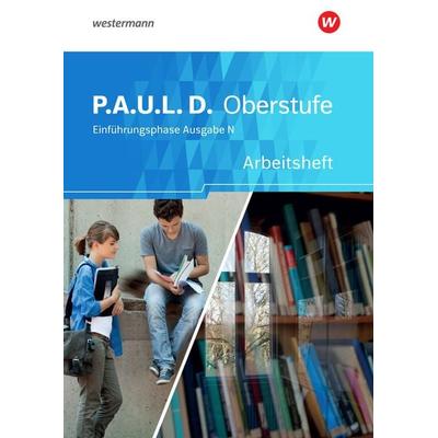P.A.U.L. D. (Paul) Arbeitsheft. Persönliches Arbeits- und Lesebuch Deutsch - Ausgabe N. Einführungsphase. Niedersachsen, Taschenbuch von Johannes