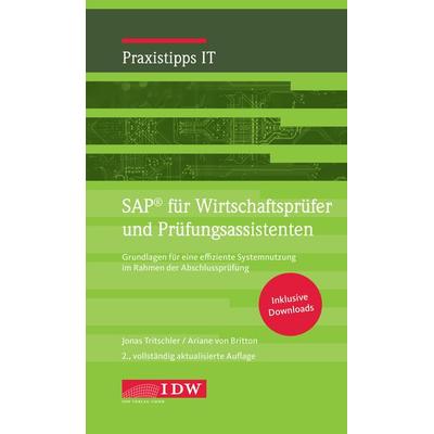 SAP für Wirtschaftsprüfer und Prüfungsassistenten, Taschenbuch von Jonas Tritschler,Ariane Britton, IDW Verlag GmbH, 978-3-8021-2768-7