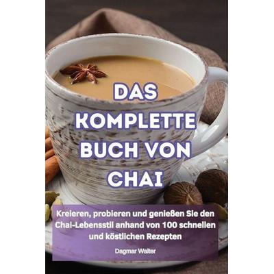 DAS KOMPLETTE BUCH VON CHAI, Taschenbuch von Dagmar Walter, Inga Znaidauskien¿, 978-1-83611-941-8