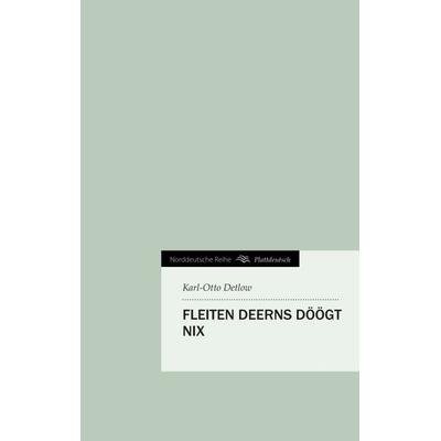 Fleiten Deerns döögt nix, Gebundene Ausgabe von Karl-Otto Detlow, Tredition, 978-3-8472-8586-1