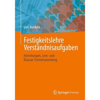 Festigkeitslehre Verständnisaufgaben, Taschenbuch von Lutz Nasdala, Springer Fachmedien Wiesbaden GmbH, 978-3-658-34186-2